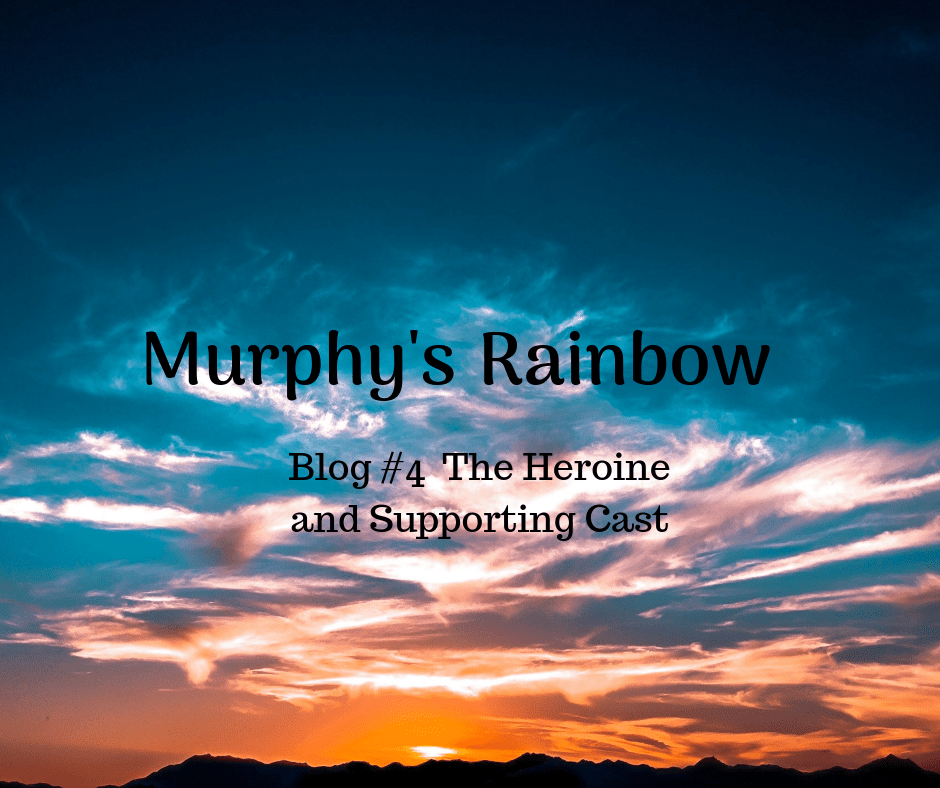 Murphy’s Rainbow #4: The Heroine and Supporting&nbsp;Cast